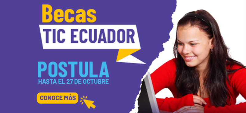 Becas TIC Ecuador • Postula hasta el 27 de octubre, 2024